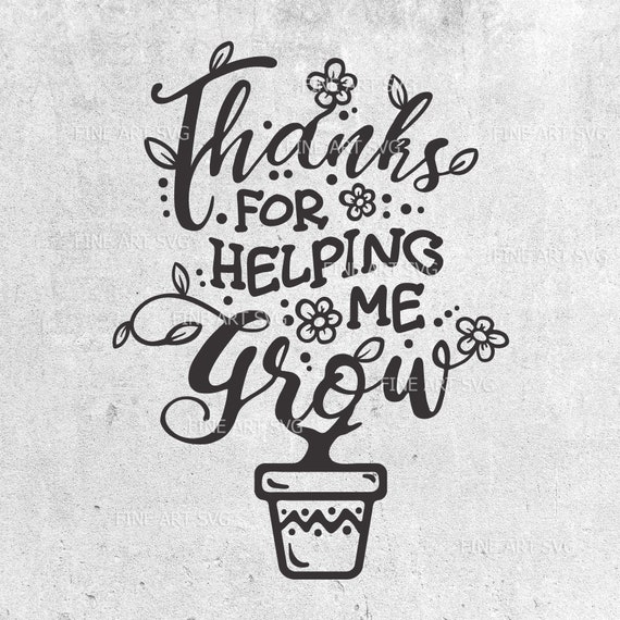 Download Thanks For Helping Me Grow Svg Teacher Svg Thank You Svg Etsy