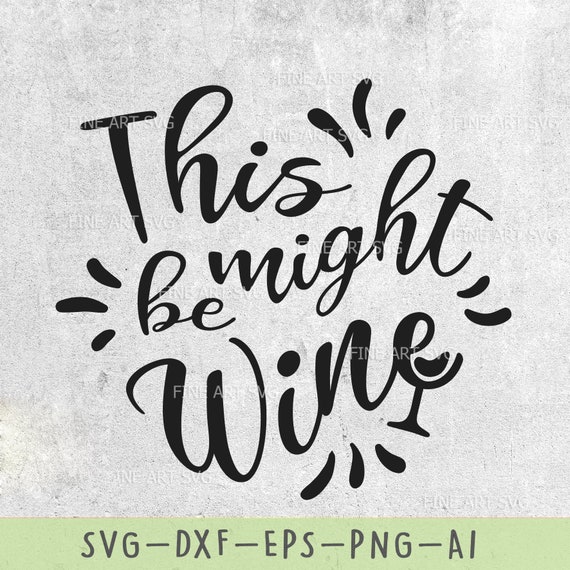 Download This might be wine svg wine svg wine quotes svg wine | Etsy