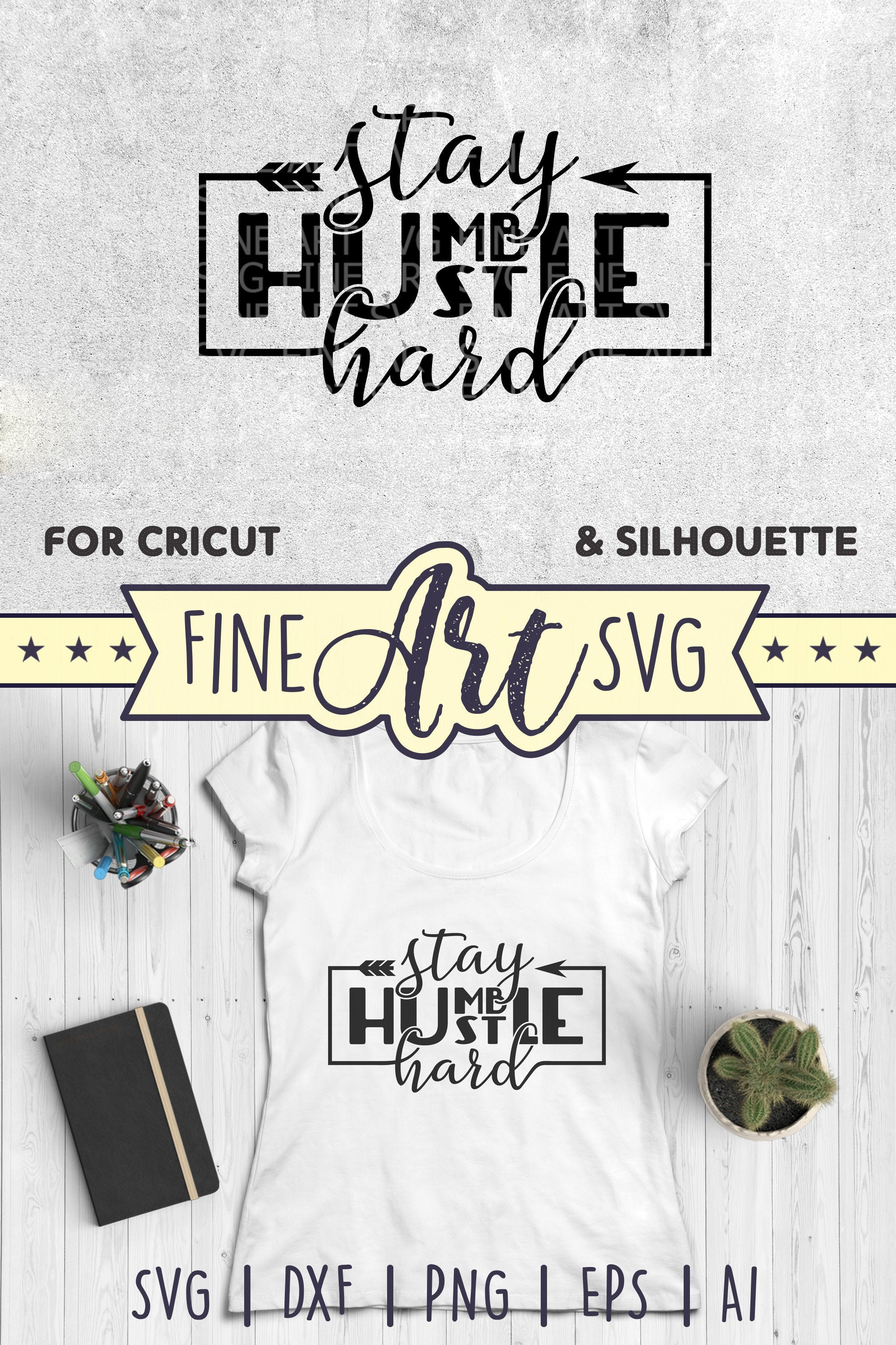 Download Stay Humble Hustle Hard Svg Files For Cricut and ...