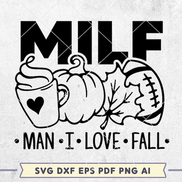 MILF svg, Man I Love Fall SVG File, Funny Mom Shirt, Autumn Vector Sign, Fall Mama Svg, Cricut Silhouett Cut File, Sublimation PNG