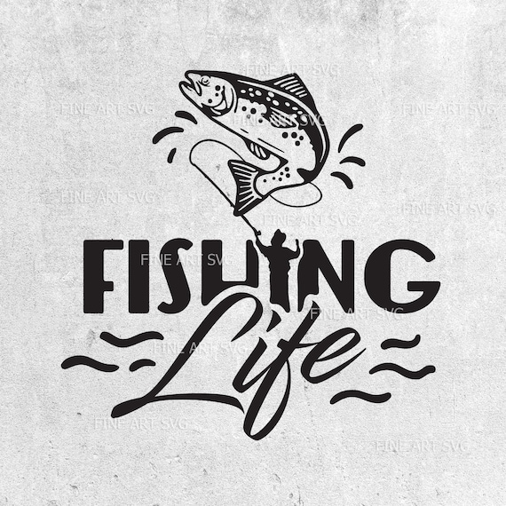 Download Fishing Life Svg Fishing Svg Fishing Designs Fishing Dxf Etsy