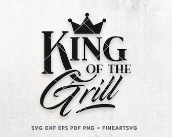 May include: Black and white graphic design with a crown above the text "King of the Grill".