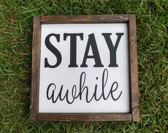 Stay awhile sign,framed farmhouse sign,stay awhile,framed sign farmhouse sign, farmhouse decor,rustic, living room, guest room home decor