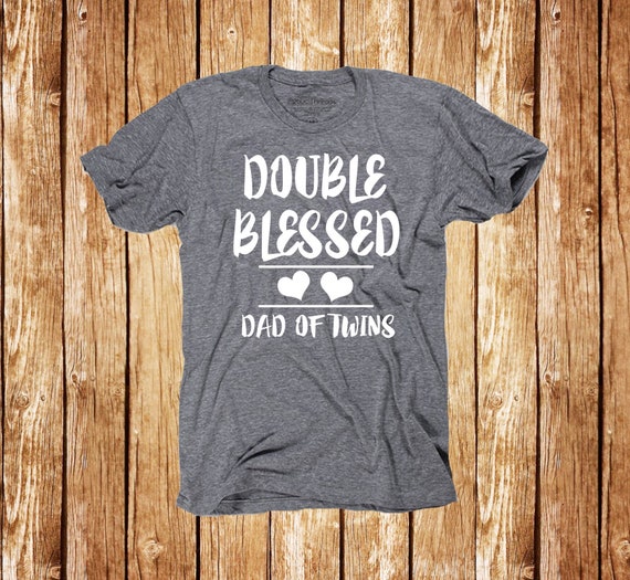 Double Blessed Dad Of Twins T Shirt Daddy New Father Etsy