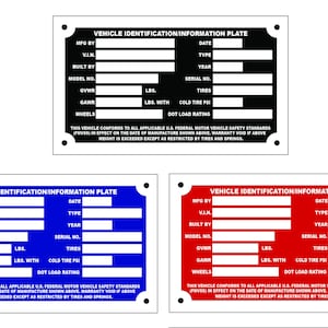 May include: Vehicle Identification/Information Plates in black, blue, and red. Each plate has fields for MFG BY, VIN, Built By, Model No., GVWR, GAWR, Wheels, Date, Type, Year, Serial No., Tires, Cold Tire PSI, and DOT Load Rating.