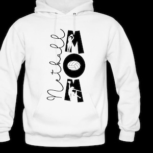 May include: White hoodie with black text that reads "Netball Mom" with a volleyball and two stick figures playing netball.
