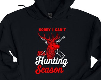 Lustiger Jagd Hoodie, Tut mir leid, ich kann nicht seine Jagdsaison Hoodie, Hirsch Jäger Sweatshirt, Jagd Vater, Jäger Hoodie, Jagd Geschenke
