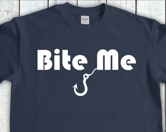 Bite Me, Funny Graphic Fishing Tee, Fisherman Gift, Fishing Trip Humor, Fishing Gifts For Men, Fishing Trip t shirt