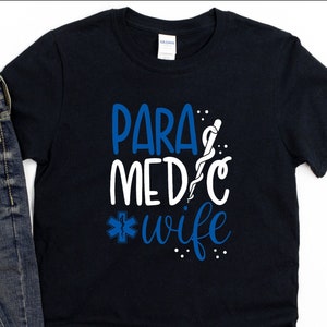 Paramedic Wife Shirt, Medic T-Shirt, Flight Paramedic Gift, EMT Shirt, Ems Shirt, Medic Student Tee, First Responder Gift,