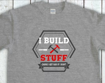 I Build Stuff Shirt, Woodworking Gifts, WoodCarving Tee, Funny Carpenter T-Shirt, Gift For Dad, Handyman Shirt, Carpenter Gift