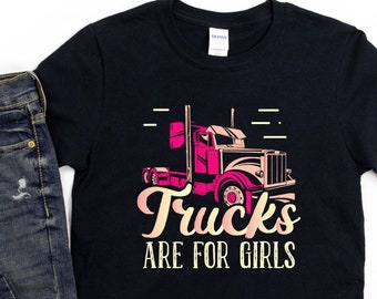 Truck Driver T-Shirt, Trucks Are For Girls, Trucker Mom Shirt, Girls Trucking, Women Truckers, Tow Truck Driver, Gift For wife, Trucker Wife