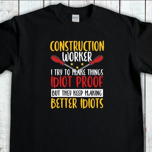 Construction Shirt, Funny Construction Worker T-Shirt, Builder Shirt, Carpenter Gift, Foremen Shirt, Contractor Gift, Christmas Gift