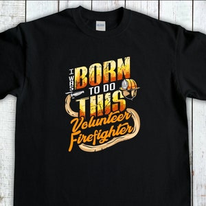 Firefiighter T-Shirt, Volunteer Firefighter, Volunteer Fireman, Firefighter Wife, Gifts For Firefighters, Fire Department Gift