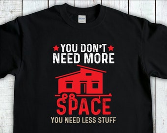 Tiny House Tshirt, Tiny Home Shirt, Tiny House On Wheels, Adventure Shirt, Travel Shirt, Tiny House Trailer, Simple Life, Minature House