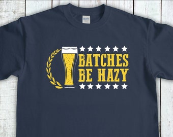 Home Brewing Dad Shirt, Batches Be Hazy Tee, Craft Beer Shirt, Beer Lover Tee, Draft Beer Shirt, Brewer Dad, Craft Beer T Shirt
