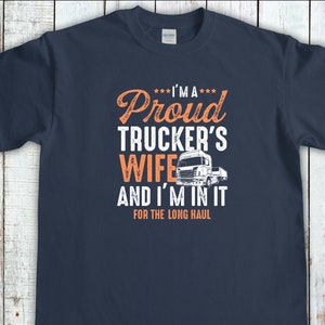 Truck Driver T-Shirt, Im A Proud Truckers Wife, Trucker Shirt, Trucking Gift, Women Truckers, Tow Truck Driver, Christmas Gift For Mom