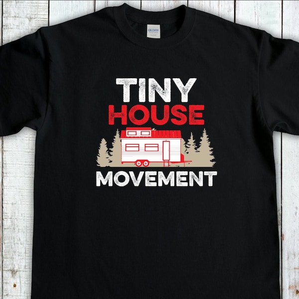 Tiny House Tshirt, Tiny Home Shirt, Tiny House On Wheels, Adventure Shirt, Travel Shirt, Tiny House Trailer, Simple Life, Minature House,