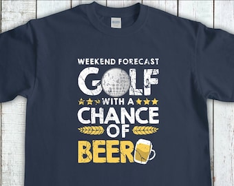 Funny Golfing Shirt, Weekend Forecast Golf With A Chance Of Beer, Miniture Golf Gift, Golfing Gift For Dad, Golf Gifts For Women