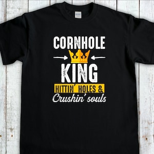 Cornhole King, Hittin' Holes And Crushin' Souls, chemise Game and Tournament Day, chemise de lancer de sac de haricots, cadeau tshirt Cornhole, champion Corhole