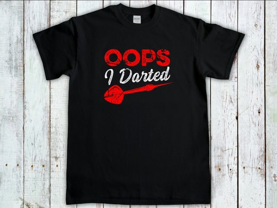 Funny Darts T Shirt- Gifts For Darts Players - Oops I Darted Funny Darts T Shirt- Gifts For Darts Players - Oops I Darted