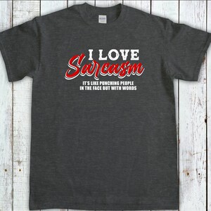 Sarcasim Shirt, Funny Sarcastic T-Shirt, Sassy Tee, Womens Sarcasm Shirt, Funny Quote Shirt, Sarcastic Gift, Christmas Gift Dark Heather