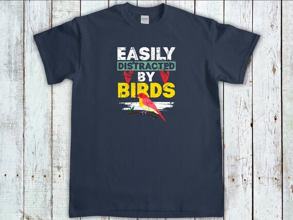Easily Distracted By Birds Birdwatching Birding T-Shirt Gift Easily Distracted By Birds Birdwatching Birding T-Shirt Gift
