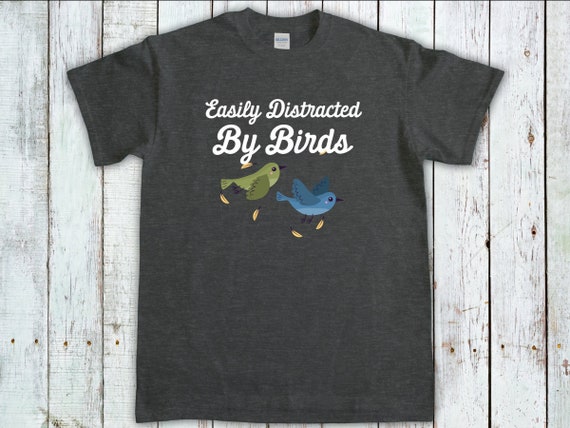 Easily Distracted By Birds Birdwatching Birding T-Shirt Gift Easily Distracted By Birds Birdwatching Birding T-Shirt Gift