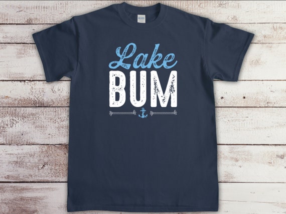 Lake Life Shirts | Lake Bum Shirt | Camping Boating Tee Gift Lake Life Shirts | Lake Bum Shirt | Camping Boating Tee Gift