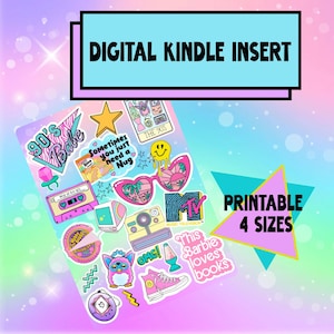 May include: A digital Kindle insert featuring a collage of 90s-themed stickers. The stickers include a cassette tape, sunglasses, a Furby, and the MTV logo. Text includes "90's Babe", "OMG!", and "Printable 4 Sizes".