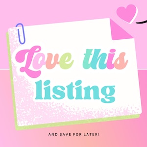 May include: A white square note with a light green border and a purple paperclip, featuring the multicoloured text Love this listing in a retro font. Above the note is a pink heart and a black arrow, with the text AND SAVE FOR LATER below.