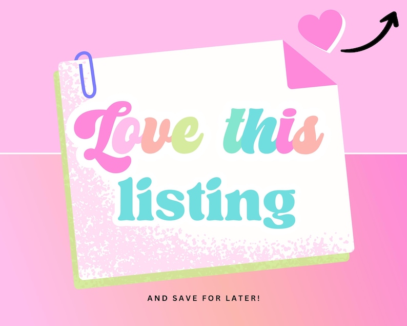 May include: A white square note with a light green border and a purple paperclip, featuring the multicoloured text Love this listing in a retro font. Above the note is a pink heart and a black arrow, with the text AND SAVE FOR LATER below.