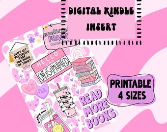 Peut inclure: Plusieurs inserts numériques pour Kindle, roses et blancs, avec divers motifs et textes. Les inserts incluent des phrases comme "Hello I am overstimulated" et "Read More Books". L'image contient également le texte "Printable 4 Sizes".