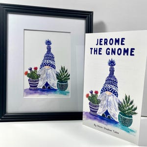 May include: A watercolor illustration of a gnome wearing a blue and white knit hat and holding a potted cactus. The gnome is surrounded by two potted plants. The illustration is titled "Jerome the Gnome" and is by "Moon Shadow Tales".