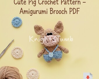 Schwein Häkelanleitung – Süße Amigurumi Schwein Brosche – mit einem einfachen Garn Tiermuster für Anfänger
