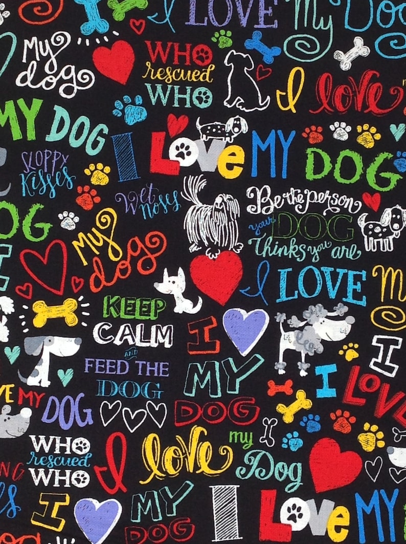 May include: A black background with colorful text and illustrations of dogs. The text includes phrases like "I love my dog", "Keep Calm and Feed the Dog", and "Who rescued who".