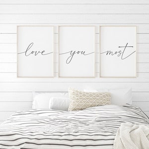 Love You Most Printable Set, Bedroom Wall Decor Over The Bed, Love You Most Sign, Romantic Quote Print, Set of 3 Prints, Above Bed Quote.