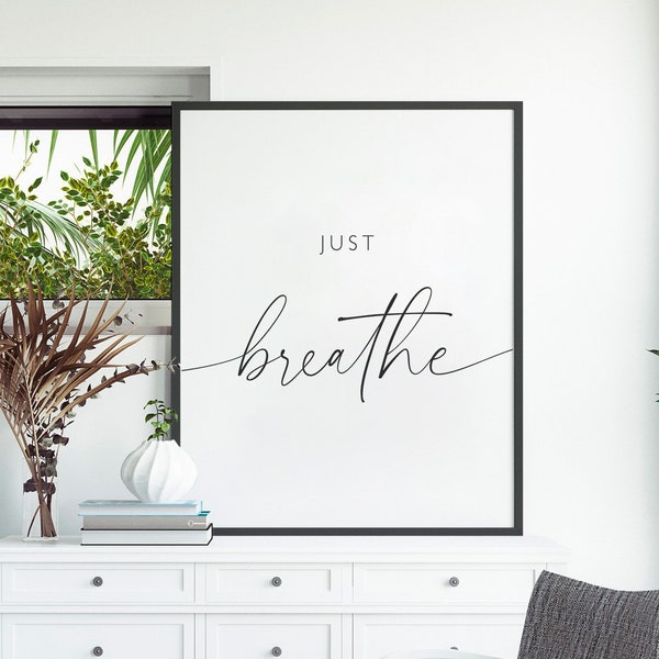 Just Breathe Print, Printable Art, Just Breathe Sign, Inhale Exhale Poster, Home Decor, Bedroom Wall Art, Inspirational Quote,Relax wall art