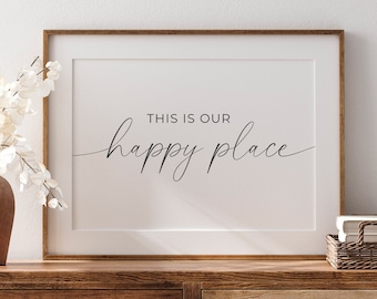 This is our happy place Print, Printable Quotes, Our Happy Place Sign, Living Room Wall Decor, Farmhouse Decor, Home Printable Signs,