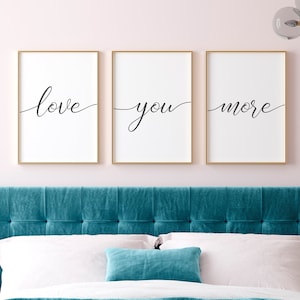 Bedroom Wall Decor Over The Bed, Love You More Sign, Romantic Quote Print, Set of 3 Prints, Above Bed Quote, Couples Quote, Bedroom Posters