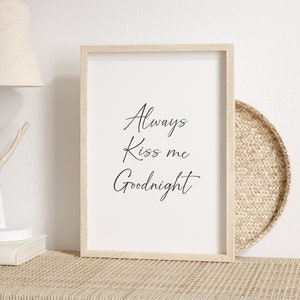 Above The Bed Sign, Always Kiss Me Goodnight Print, Bedroom Signs, Bedroom Wall Decor, Nursery Decor, Kids Room Prints, Master Bedroom Print
