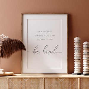 En un mundo donde usted puede ser cualquier cosa ser amable, impresiones inspiradoras, arte de pared de decoración del hogar, citas imprimibles, impresión de ser amable, decoración de la pared del vivero