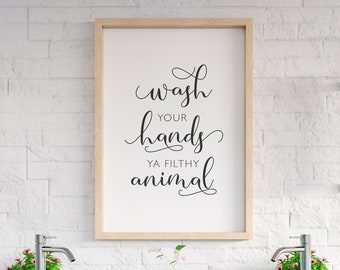 Wash Your Hands Ya Filthy Animal Sign, Bathroom Wall Decor, Bathroom Wall Art, Wash Your Hands Sign, Bathroom Sign, Nursery Quotes, Washroom