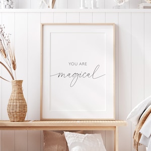 You are Magical Printable Wall Art, Nursery Wall Decor, Bedroom Prints, Minimal Poster, Farmhouse Decor, Home Decor Art, Printable Wall Art