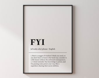 May include: Black and white printable wall art with the definition of the acronym FYI. The definition is "[ef-wahy-ahy] phrase. English" and includes two bullet points explaining the meaning of the acronym.