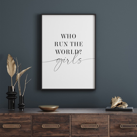Who Run The World Girls Print, Office Print, Girls Bedroom Print, Wall Art, Living Room Print, Home Prints, Housewarming Print, Printable