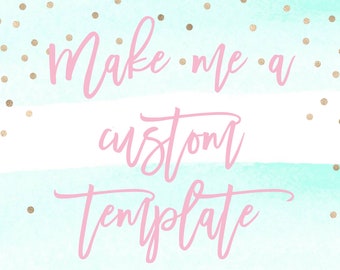 Make A Custom Template For Me