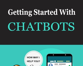 Getting Started With Chatbots (PLR/MRR) - 18 Page PDF Instant Download - With Free Bonus Report!