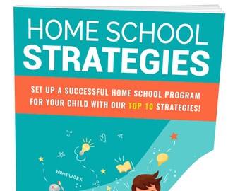 Home School Strategies - Set Up a Successful Home School Program For Your Child With Our Top 10 Strategies - Instant PDF Download With PLR