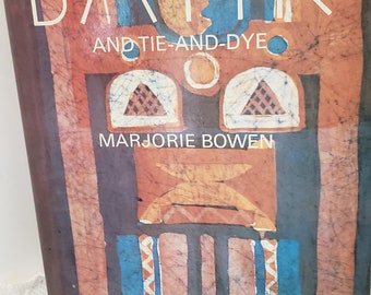 Vintage Batik & Tie Dye Book: 1974 First Edition, Dye Resist Crafts