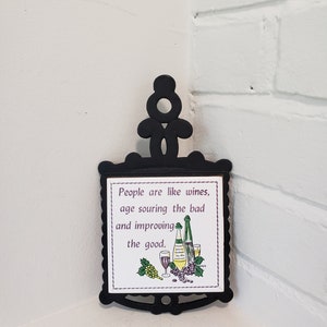 Kitchen Wall Art Vintage Cast Iron Trivet with Tile People are Like Wines Age souring The Band and Improving the Good Trivets with Quotes
